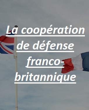 LA COOPÉRATION DE DÉFENSE FRANCO-BRITANNIQUE